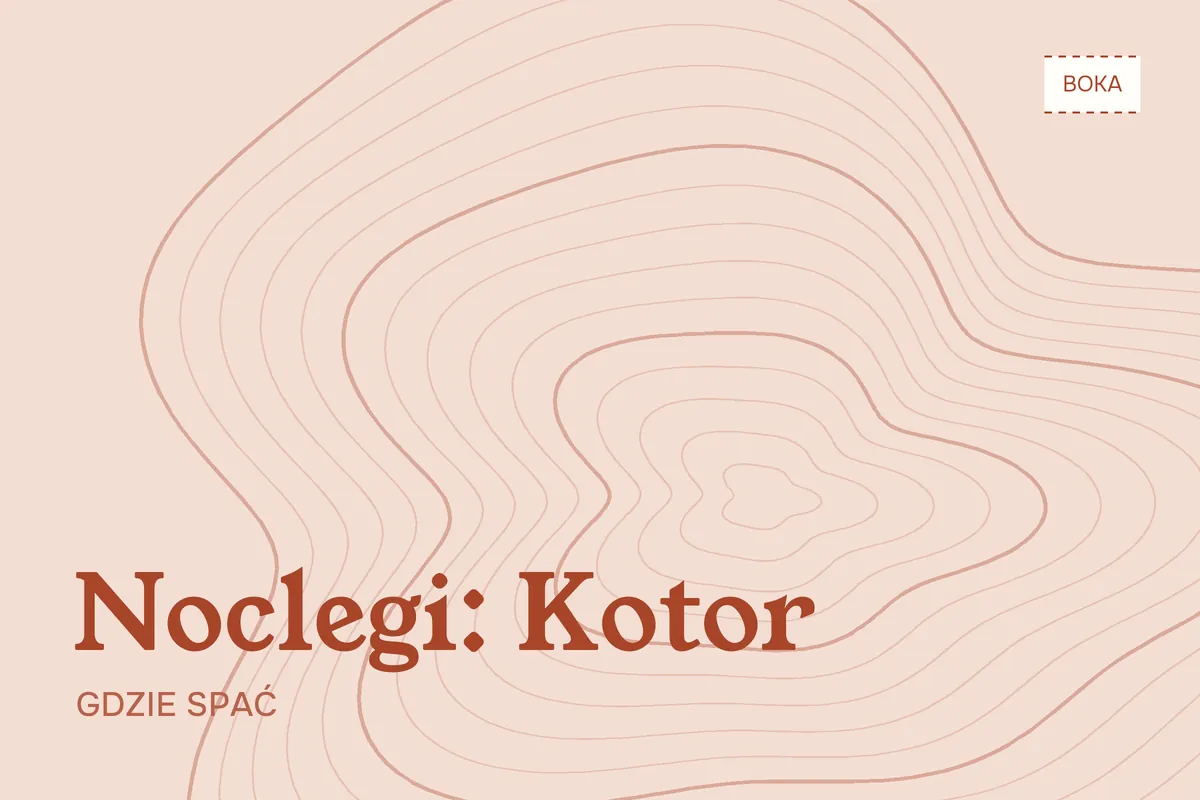 Gdzie spać w Kotorze? Stare Miasto, Dobrota czy Prčanj